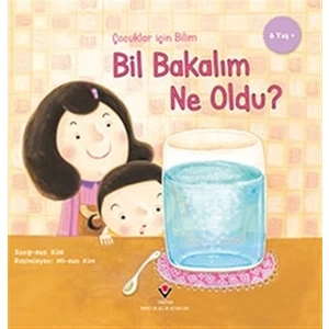 Bil Bakalım Ne Oldu? - Çocuklar İçin Bilim - Sung Eun Kim