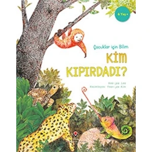 Kim Kıpırdadı? - Çocuklar İçin Bilim - Hee Joo Lee