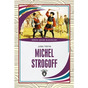 Michel Strogoff Dünya Çocuk Klasikleri (7-12 Yaş) - Jules Verne