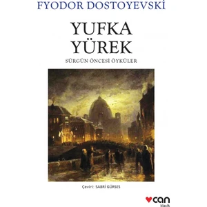 Yufka Yürek - Fyodor Dostoyevski
