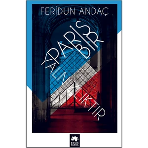 Paris Bir Yalnızlıktır - Feridun Andaç