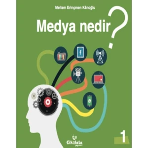 Medya Nedir? (10+ Yaş) - Meltem Erinçmen Kânoğlu