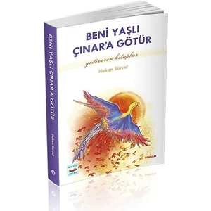 Beni Yaşlı Çınar’a Götür - Hakan Sürsal