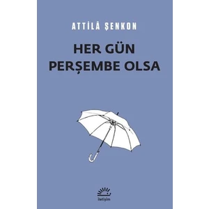 Her Gün Perşembe Olsa - Attila Şenkon