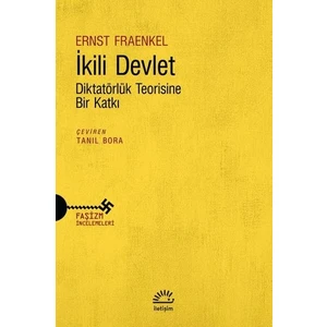 İkili Devlet Diktatörlük Teorisine Bir Katkı - Ernst Fraenkel