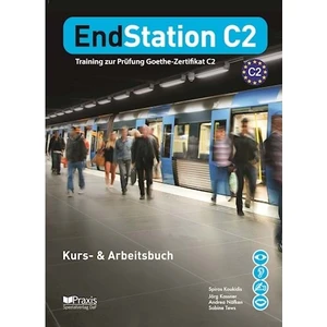 Endstatıon C2 Training Zur Prüfung Goethe Zertıfıkat C2 Kurs- & arbeitsbuch - Spiros Koukidis