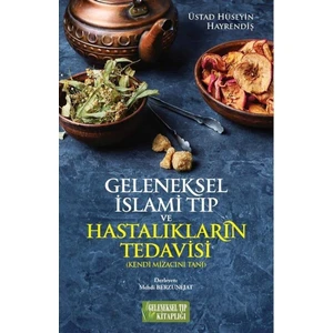 Geleneksel Islami Tıp ve Hastalıkların Tedavisi (Kendi Mizacını Tanı) - Üstad Hüseyin Hayrendiş