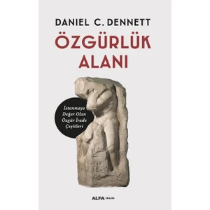 Özgürlüğün Alanı  - Daniel C. Dennett