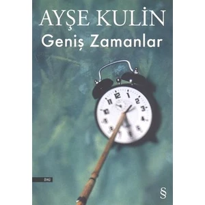 Geniş Zamanlar - Ayşe Kulin