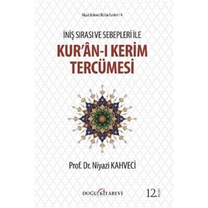 İniş Sırası ve Sebepleri ile Kur’an-ı Kerim Tercümesi - Niyazi Kahveci