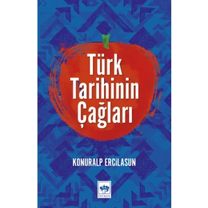 Türk Tarihinin Çağları - Konuralp Ercilasun