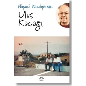 Ulus Kaçağı - Niyazi Kızılyürek