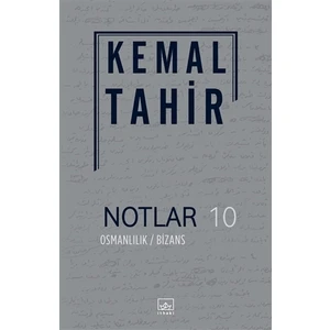 Notlar 10: Osmanlılık, Bizans - Kemal Tahir