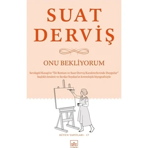 Onu Bekliyorum: Bütün Yapıtları 17 - Suat Derviş