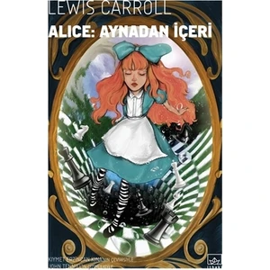 Alice Aynadan İçeri - Lewis Carroll