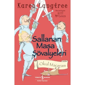 Sallanan Masa Şövalyeleri – Okul Macerası - Karen Langtree