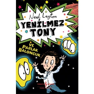 Yenilmez Tony Ve Parlak Baloncuk - Neal Layton