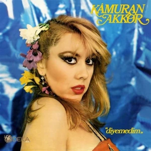 Kamuran Akkor - Diyemedim
