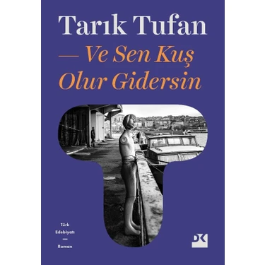 Ve Sen Kuş Olur Gidersin - Tarık