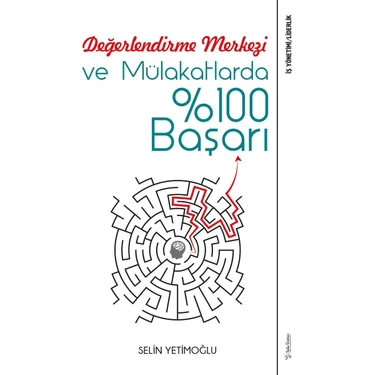 Değerlendirme Merkezi Ve Mülakatlarda %100 Başarı - Selin