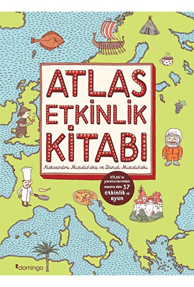 Atlas Etkinlik Kitabı - Aleksandra Mizielińska Daniel Mizieliński