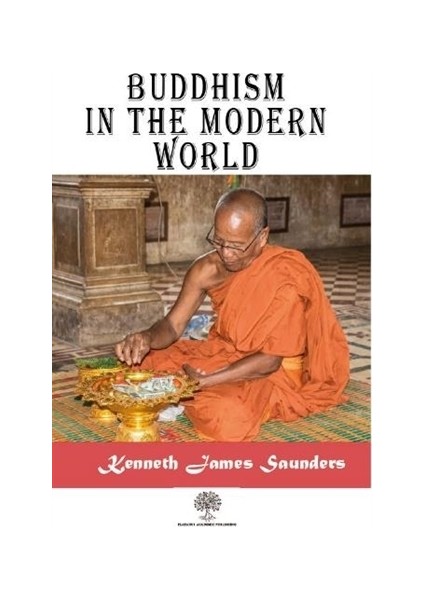 Buddhism İn The Modern World - Kenneth James Saunders