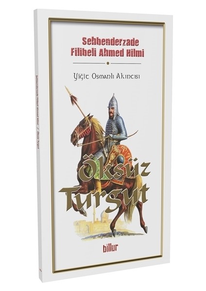 Öksüz Turgut - Şehbenderzade Filibeli Ahmed Hilmi