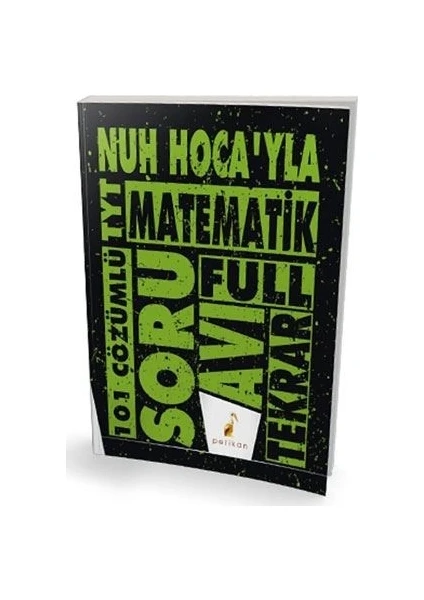 Pelikan Tyt Matematik Nuh Hocayla 101 Çözümlü Soru Avı - Nuh Hellagün