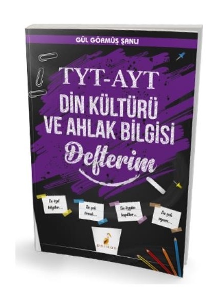 Tyt- AYT Din Kültürü Ve Ahlak Bilgisi Defterim - Gül Görmüş Şanlı