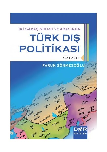 İki Savaş Sırası Ve Arasında Türk Dış Politikası-Faruk Sönmezoğlu