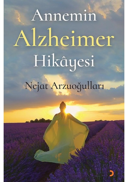 Annemin Alzheimer Hikâyesi - Nejat Arzuoğulları