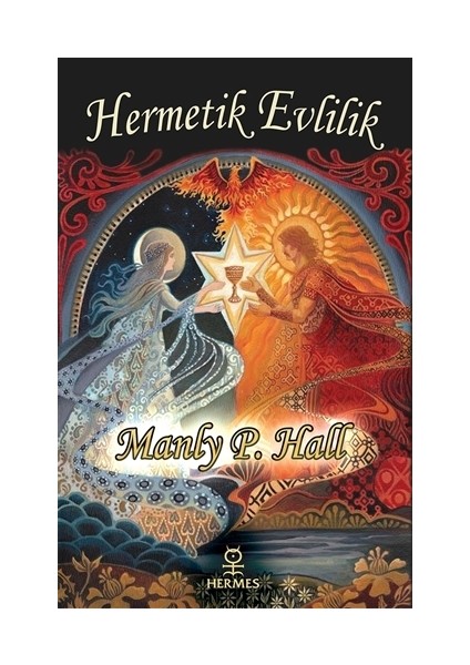 Hermetik Evlilik - Manly P. Hall