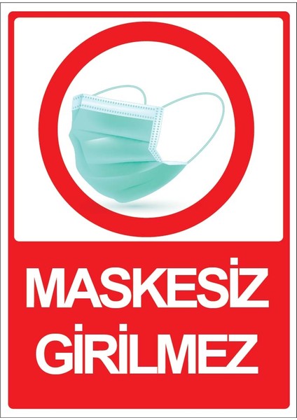 Maskesiz Girilmez Uyarı Levhası