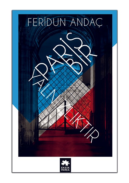 Paris Bir Yalnızlıktır - Feridun Andaç