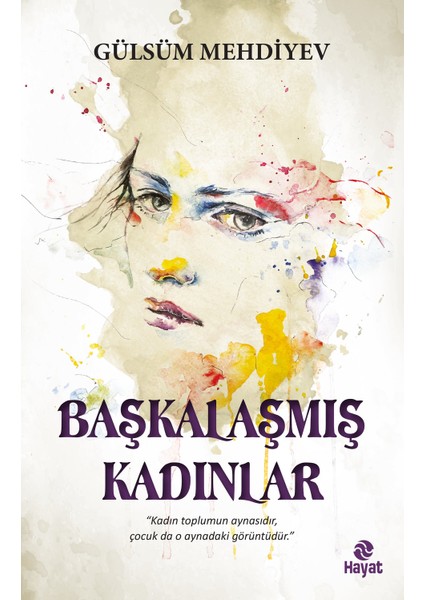 Başkalaşmış Kadınlar - Gülsüm Mehdiyev