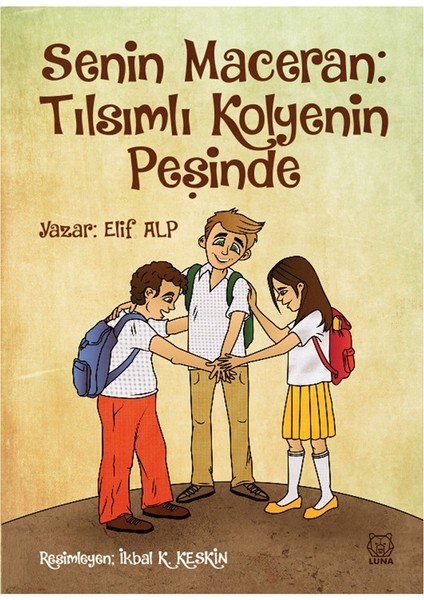 Senin Maceran: Tılsımlı Kolyenin Peşinde - Elif Alp