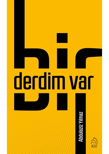 Bir Derdim Var - Abdulaziz Yılmaz