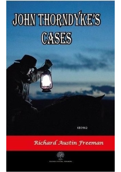 John Thorndyke’S Cases - Richard Austin Freeman