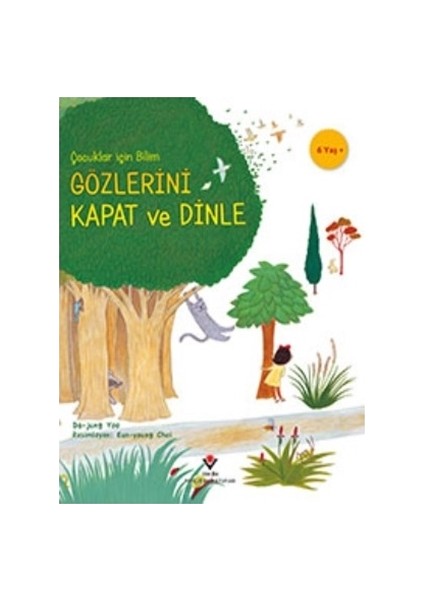 Gözlerini Kapat Ve Dinle - Çocuklar İçin Bilim - Eun-Young Choi