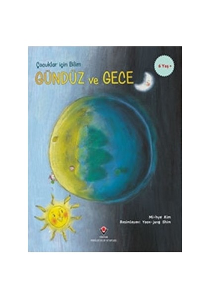 Gündüz Ve Gece - Çocuklar İçin Bilim - Mi-Hye Kim