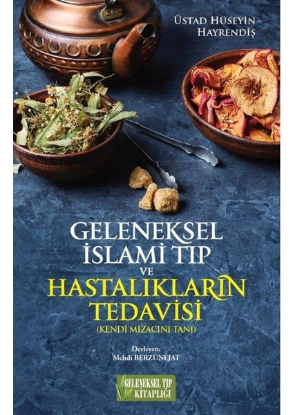 Geleneksel Islami Tıp ve Hastalıkların Tedavisi (Kendi Mizacını Tanı) - Üstad Hüseyin Hayrendiş