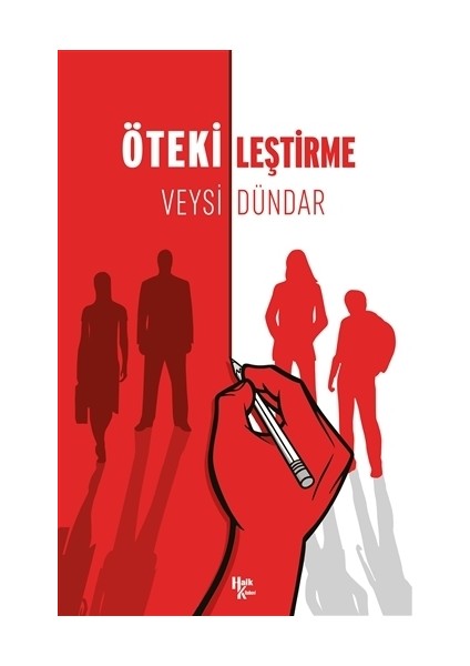 Ötekileştirme - Veysi Dündar