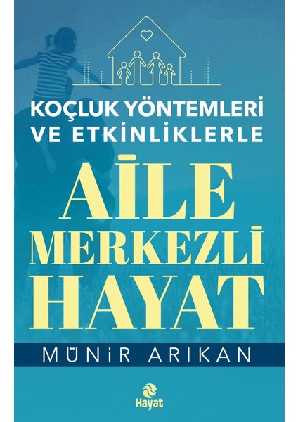 Aile Merkezli - Münir Arıkan