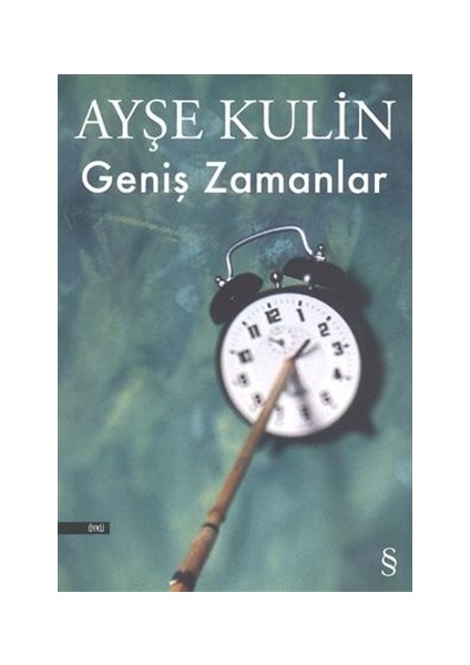 Geniş Zamanlar - Ayşe Kulin