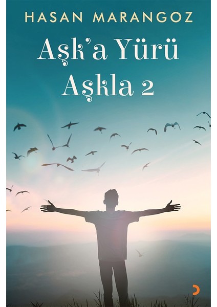 Aşk’a Yürü Aşkla 2 - Hasan Marangoz