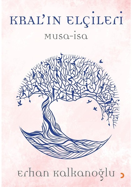 Kral’In Elçileri – Musa - İsa - Erhan Kalkanoğlu