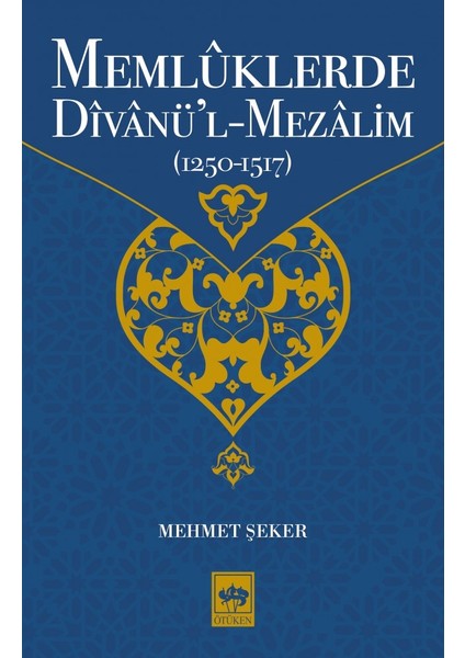 Memlüklerde Divanü’L Mezalim - Mehmet Şeker