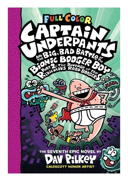 Cu& The Big Bad Battle Of The B.b.b. Part2 (Coloredition)The Revenge Of The Ridiculous Robo-Boogers (Captain Underpants #7) - Dav Pilkey