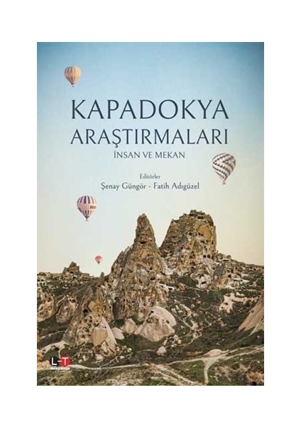 Kapadokya Araştırmaları İnsan Ve Mekan - Şenay Güngör
