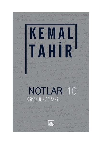 Notlar 10: Osmanlılık, Bizans - Kemal Tahir